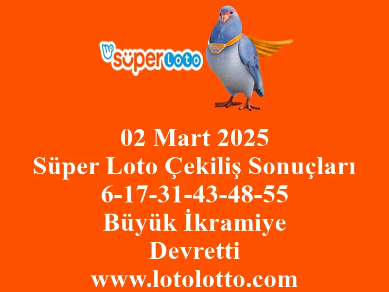 02 Mart 2025 Süper Loto Çekiliş Sonuçları