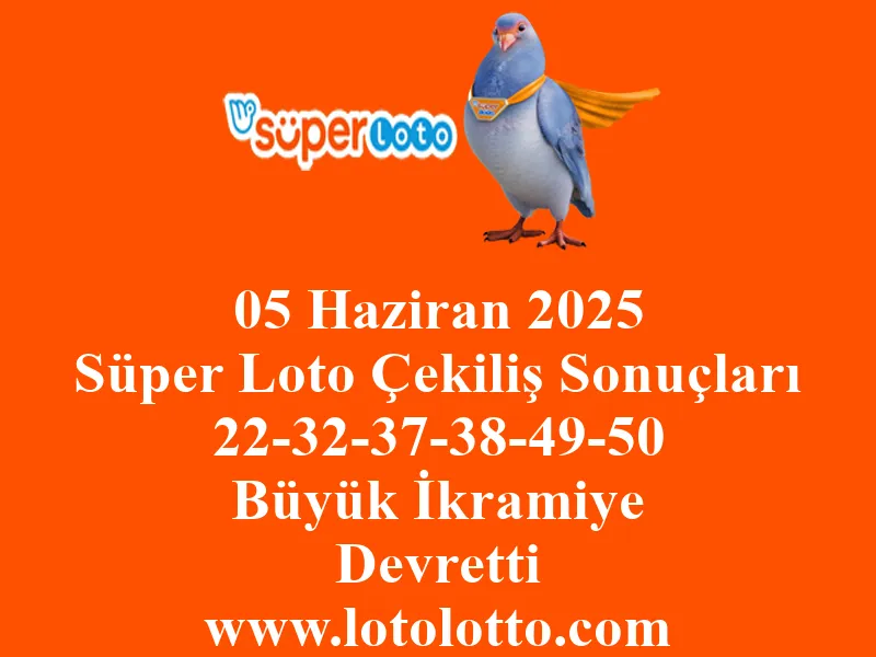 05 Haziran 2025 Süper Loto Çekiliş Sonuçları