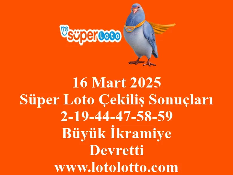 16 Mart 2025 Süper Loto Çekiliş Sonuçları