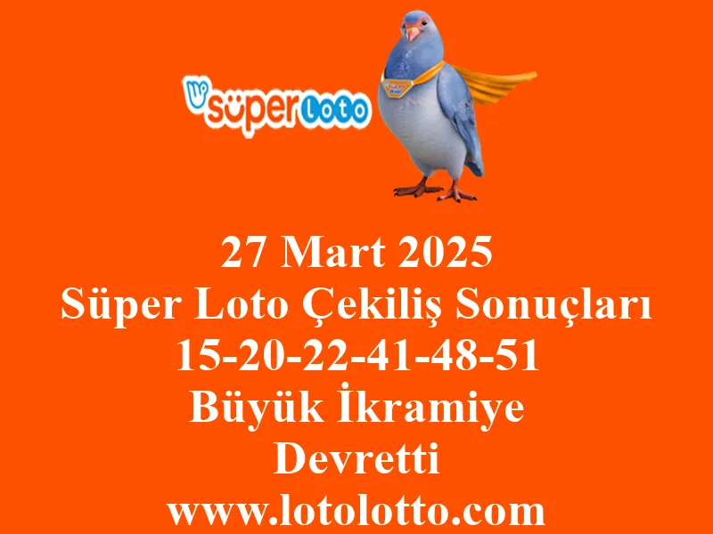 27 Mart 2025 Süper Loto Çekiliş Sonuçları