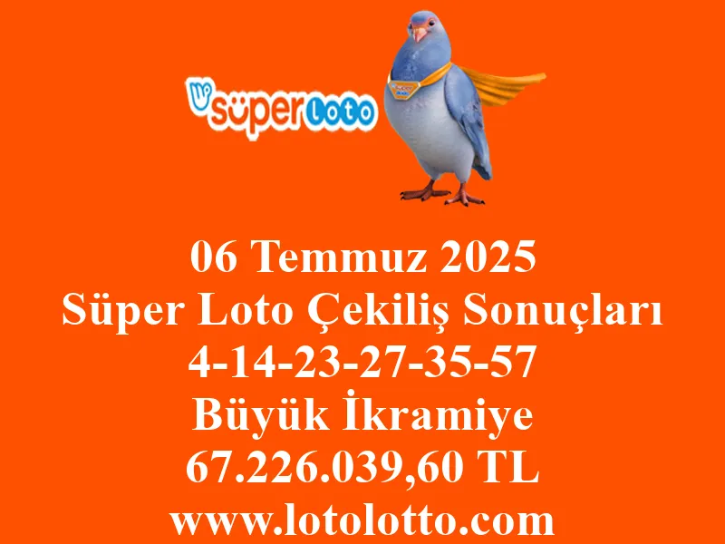 06 Temmuz 2025 Süper Loto Çekiliş Sonuçları