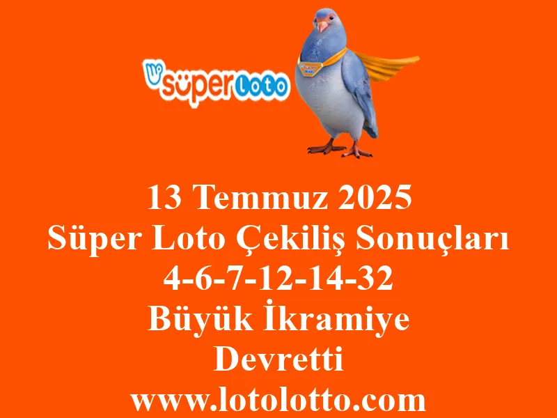 13 Temmuz 2025 Süper Loto Çekiliş Sonuçları
