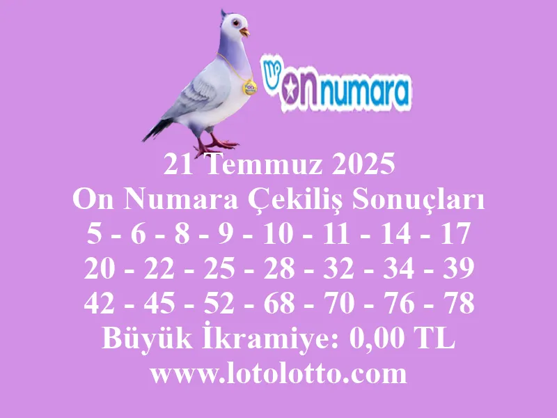 21 Temmuz 2025 On Numara Çekiliş Sonuçları
