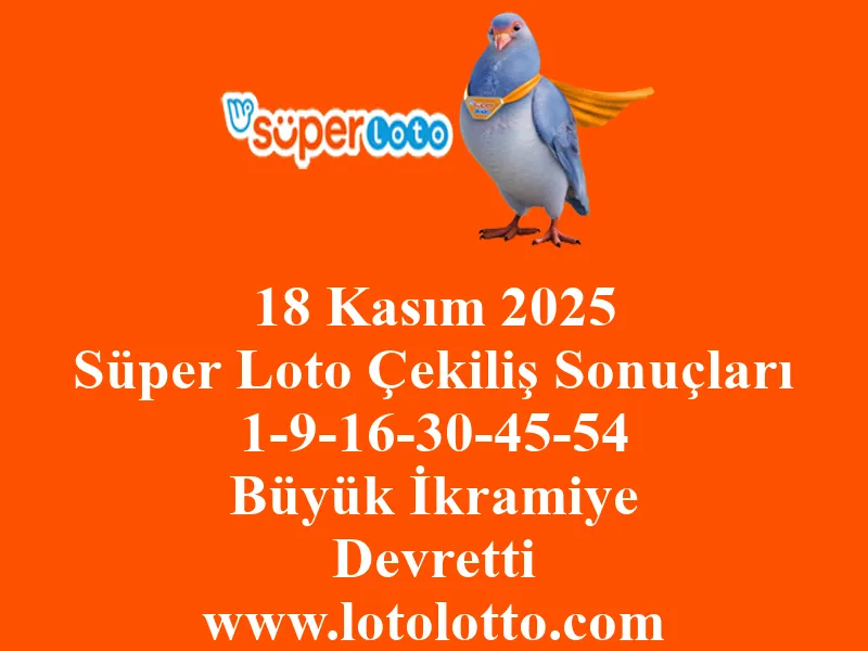 18 Kasım 2025 Süper Loto Çekiliş Sonuçları