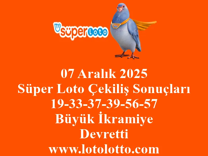 07 Aralık 2025 Süper Loto Çekiliş Sonuçları