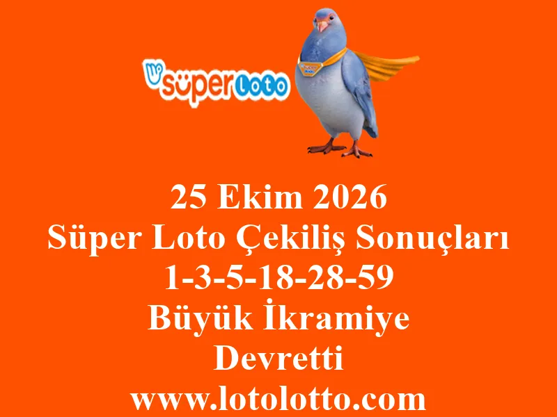 25 Ekim 2026 Süper Loto Çekiliş Sonuçları 25 Ekim 2026 Süper Loto Çekiliş Sonuçları